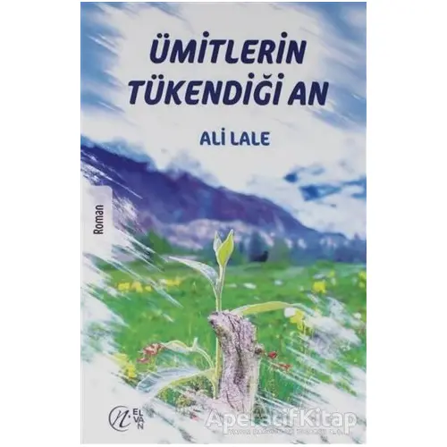 Ümitlerin Tükendiği An - Ali Lale - Nida Yayınları