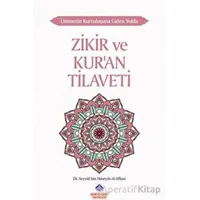 Ümmetin Kurtuluşuna Giden Yolda Zikir ve Kuran Tilaveti