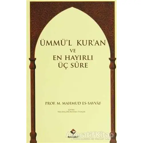 Ümmül Kuran ve En Hayırlı Üç Sure - Muhammed Mahmud es-Savvaf - Rağbet Yayınları