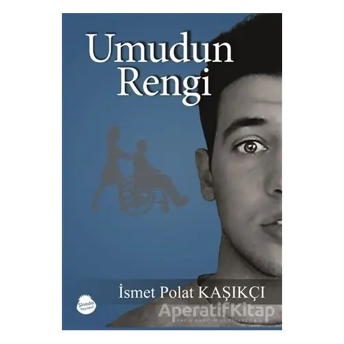 Umudun Rengi - İsmet Polat Kaşıkçı - Sinada Kitap