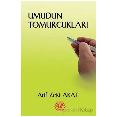 Umudun Tomurcukları - Arif Zeki Akat - Atayurt Yayınevi