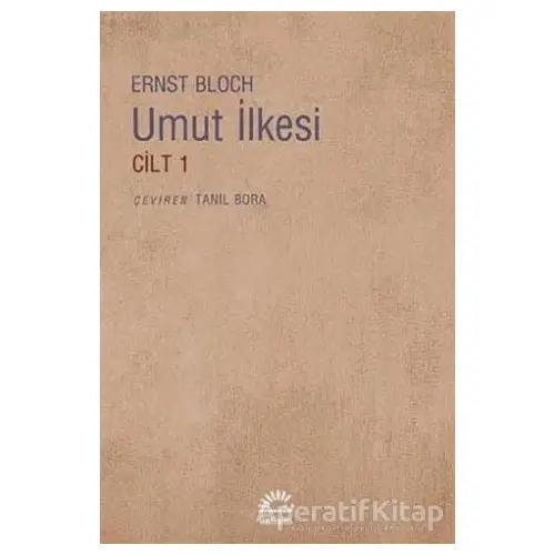 Umut İlkesi Cilt 1 - Ernst Bloch - İletişim Yayınevi