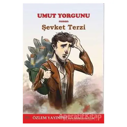 Umut Yorgunu - Şevket Terzi - Özlem Yayınevi