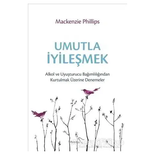 Umutla İyileşmek - Mackenzie Phillips - Paloma Yayınevi