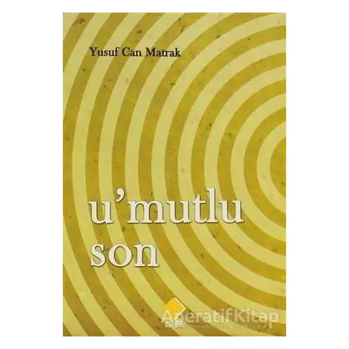 U’mutlu Son - Yusuf Can Matrak - Duvar Kitabevi