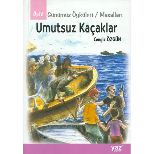 Umutsuz Kaçaklar - Cengiz Özgün - Yaz Yayınları