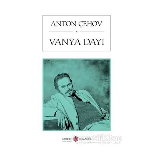 Uncle Vanya - Anton Pavloviç Çehov - Karbon Kitaplar