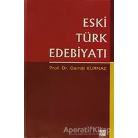 Eski Türk Edebiyatı - Cemal Kurnaz - Gazi Kitabevi