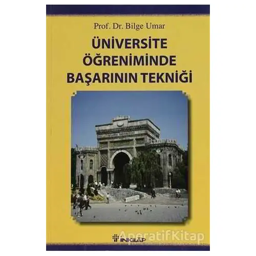 Üniversite Öğreniminde Başarının Tekniği - Bilge Umar - İnkılap Kitabevi