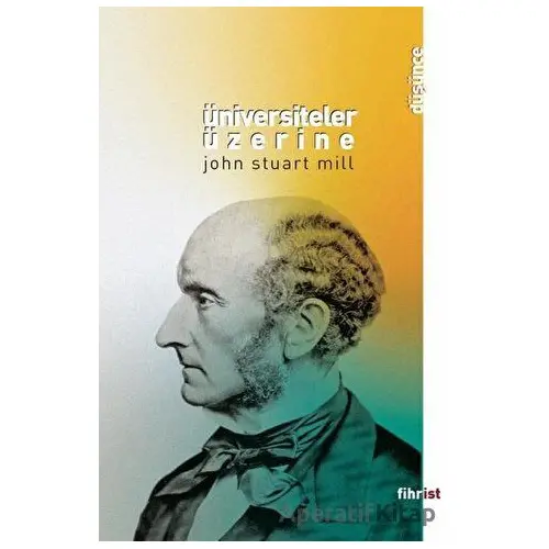 Üniversiteler Üzerine - John Stuart Mill - Fihrist Kitap