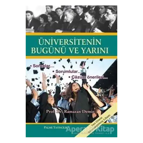 Üniversitenin Bugünü ve Yarını - Ramazan Demir - Palme Yayıncılık