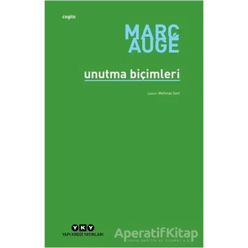 Unutma Biçimleri - Marc Auge - Yapı Kredi Yayınları