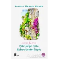 Kelebeğin Zamanı - Almula Merter Churm - Mona Kitap