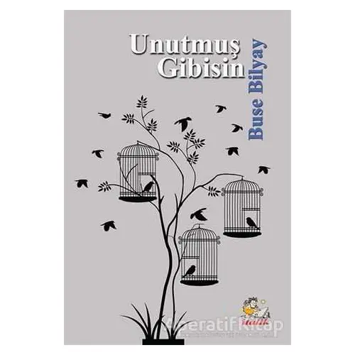 Unutmuş Gibisin - Buse Bilyay - İtalik Yayınevi