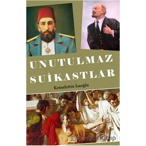 Unutulmaz Suikastlar - Kemalettin İsaoğlu - SR Yayınevi