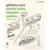 Yiyelim İçelim, Okuyalım Yazalım… - Gültekin Emre - Oğlak Yayıncılık