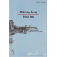 Makriköye Dönüş - Selçuk Erez - Oğlak Yayıncılık