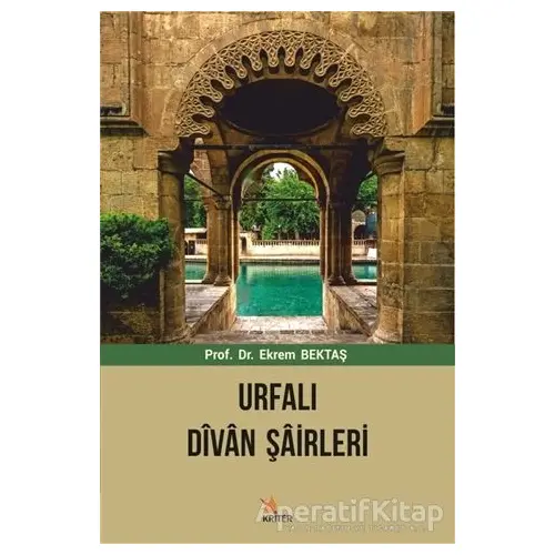 Urfalı Divan Şairleri - Ekrem Bektaş - Kriter Yayınları