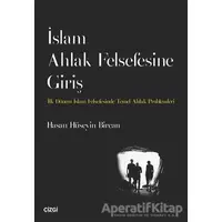 İslam Ahlak Felsefesine Giriş - Hasan Hüseyin Bircan - Çizgi Kitabevi Yayınları
