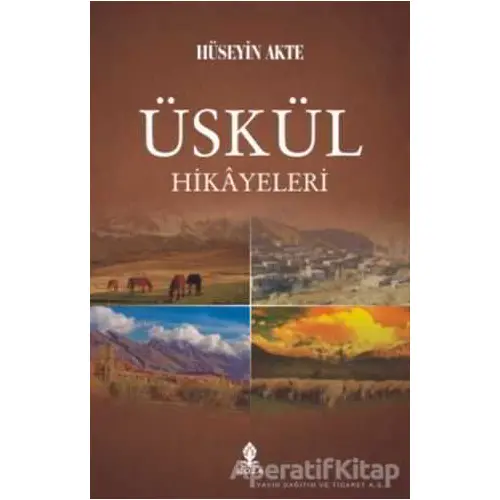 Üskül Hikayeleri - Hüseyin Akte - Roza Yayınevi