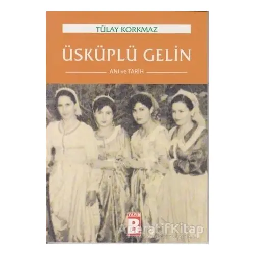 Üsküplü Gelin - Tülay Korkmaz - Yayın B