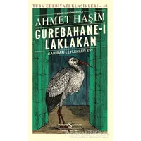 Gurebahane-i Laklakan - Ahmet Haşim - İş Bankası Kültür Yayınları