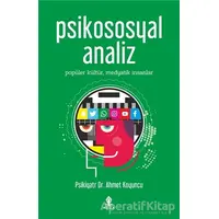 Psikososyal Analiz - Psikiyatr Ahmet Koyuncu - Roza Yayınevi