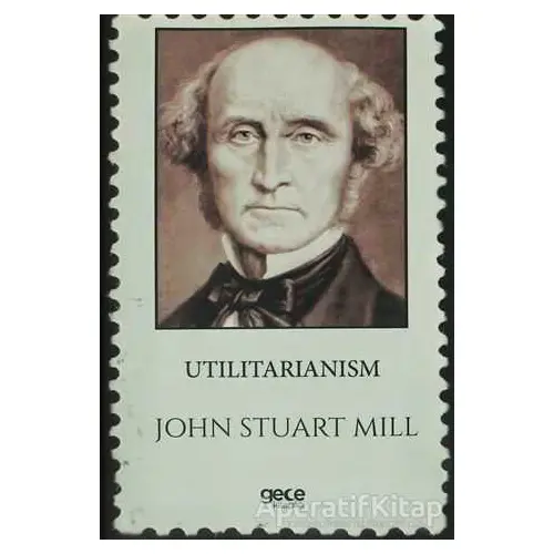 Utilitarianism - John Stuart Mill - Gece Kitaplığı