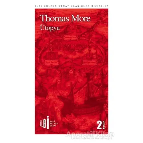 Ütopya - Thomas More - İlgi Kültür Sanat Yayınları