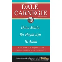 Daha Mutlu Bir Hayat İçin 10 Adım - Dale Carnegie - Salon Yayınları