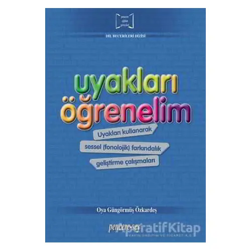 Uyakları Öğrenelim - Oya Güngörmüş Özkardeş - Pencere Sağlık Eğitim Yayınları