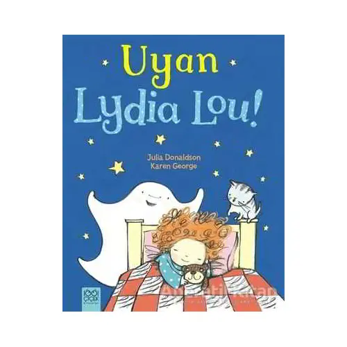 Uyan Lydia Lou! - Julia Donaldson - 1001 Çiçek Kitaplar