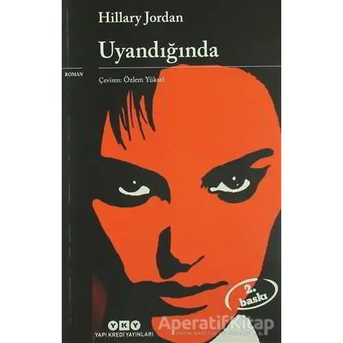 Uyandığında - Hillary Jordan - Yapı Kredi Yayınları