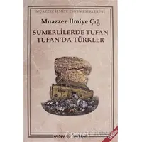 Sumerlilerde Tufan Tufan’da Türkler - Muazzez İlmiye Çığ - Kaynak Yayınları