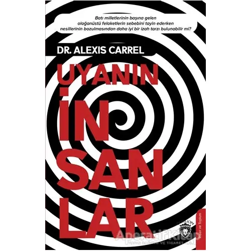 Uyanın İnsanlar - Alexis Carrel - Dorlion Yayınları