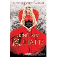 Gönülsüz Muhafız - Melissa J. Cuningham - Kaldırım Yayınları