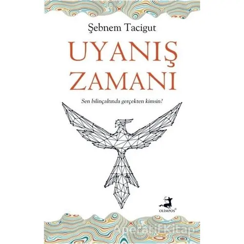 Uyanış Zamanı - Şebnem Tacigut - Olimpos Yayınları