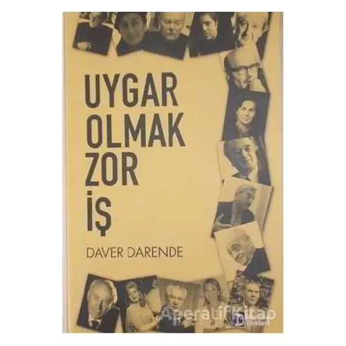 Uygar Olmak Zor İş - Daver Darende - İlkim Ozan Yayınları