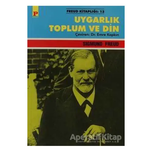 Uygarlık Toplum ve Din - Sigmund Freud - Payel Yayınları