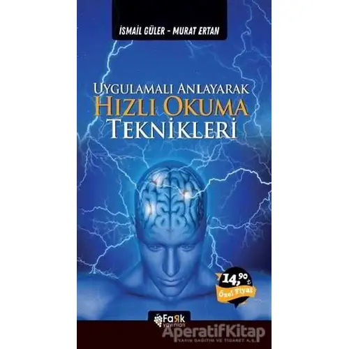 Uygulamalı Anlayarak Hızlı Okuma Teknikleri - İsmail Güler - Fark Yayınları