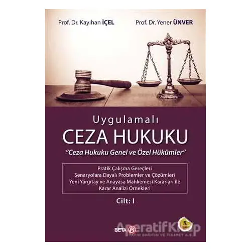 Uygulamalı Ceza Hukuku Cilt: 1 - Yener Ünver - Beta Yayınevi