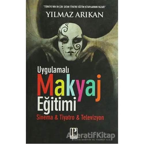 Uygulamalı Makyaj Eğitimi - Yılmaz Arıkan - Pozitif Yayınları