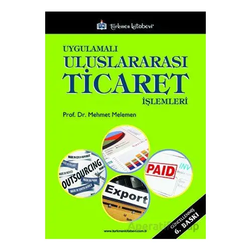 Uygulamalı Uluslararası Ticaret İşlemleri - Mehmet Melemen - Türkmen Kitabevi