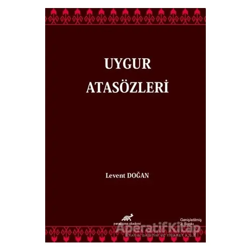 Uygur Atasözleri - Levent Doğan - Paradigma Akademi Yayınları