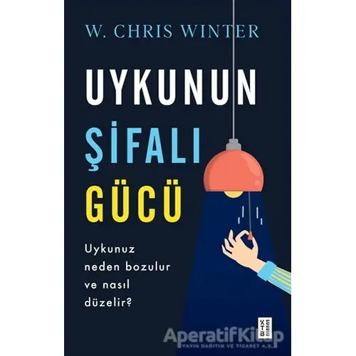 Uykunun Şifalı Gücü - W. Chris Winter - Ketebe Yayınları