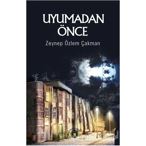 Uyumadan Önce - Zeynep Özlem Çakman - Dorlion Yayınları