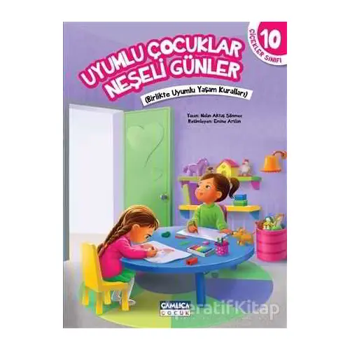 Uyumlu Çocuklar Neşeli Günler - Çiçekler Sınıfı 10 - Nalan Aktaş Sönmez - Çamlıca Çocuk Yayınları