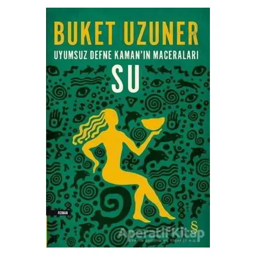 Uyumsuz Defne Kaman’ın Maceraları - Su - Buket Uzuner - Everest Yayınları