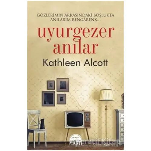 Uyurgezer Anılar - Kathleen Alcott - Martı Yayınları