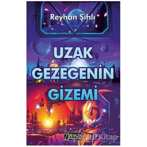 Uzak Gezegenin Gizemi - Reyhan Şıhlı - Zengin Yayıncılık